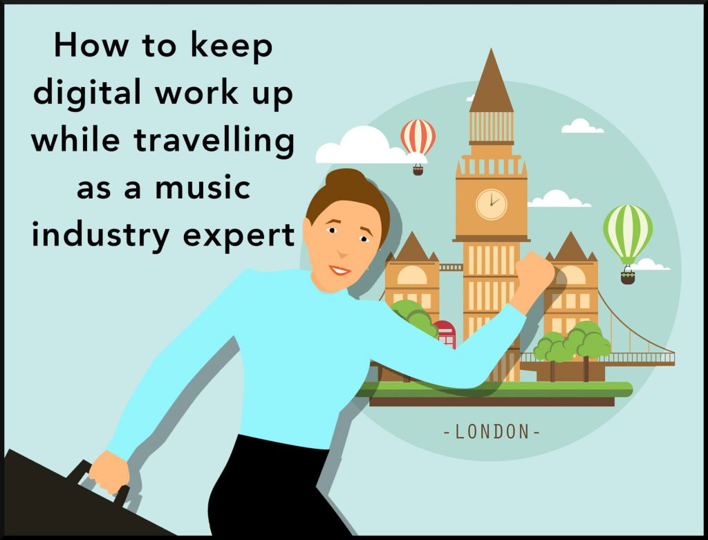 How to keep digital work up while travelling as a music industry expert, work travel, travelling, business trips, business travel as a music industry expert, Music Industry Professionals, Music Industry Experts, CMS for Music Experts, Blackbirdpunk Consulting, Digital Consulting for the Music Industry, music industry digital entertainment agency, Berlin, berlin, digital, work digital, freelancer digital music industry