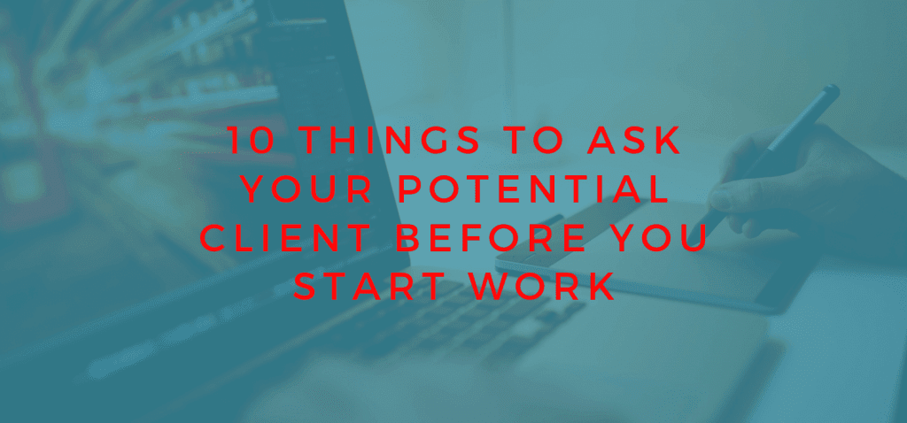 10 Things To Ask Your Potential Client Before StartingWork, client, business, small business, potential client, project, BlackbirdPunk Consulting, Digital Consulting for the Music Industry, music industry digital entertainment agency, Berlin, berlin, digital, work digital, freelancer digital music industry