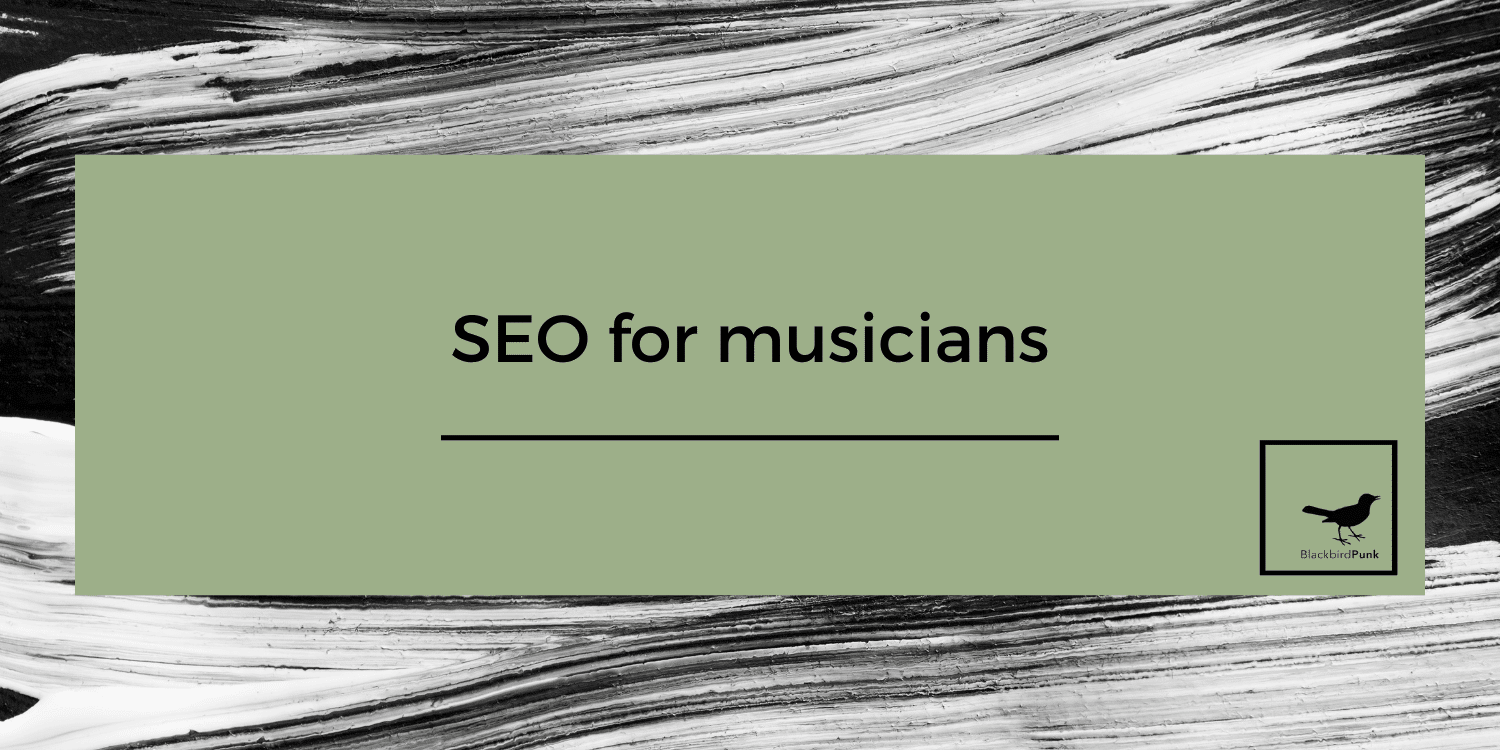 SEO for musicians, search engine optimisations for musicians, saralenaprobst.com, Blog about Music, Music Blog, BlackbirdPunk, Blackbirdpunk Consulting, Digital Consulting for the Music Industry, music industry digital entertainment agency, Berlin, berlin, digital, work digital, freelancer digital music industry,